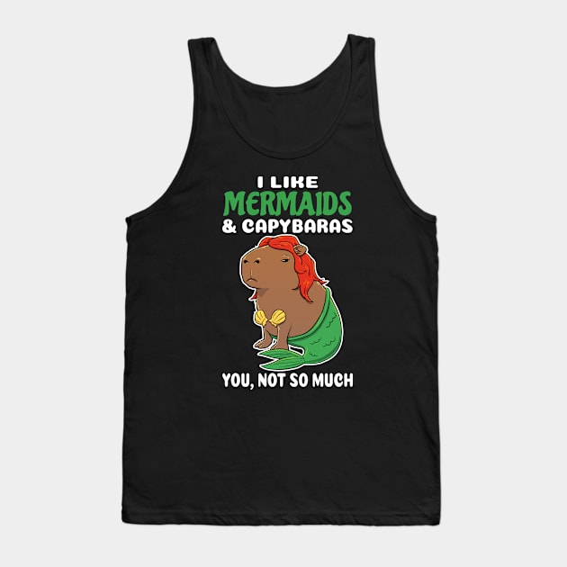 I Like Mermaids and Capybaras you not so much cartoon Tank Top by capydays